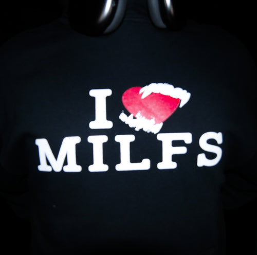 I <3 MILFS HOODIE